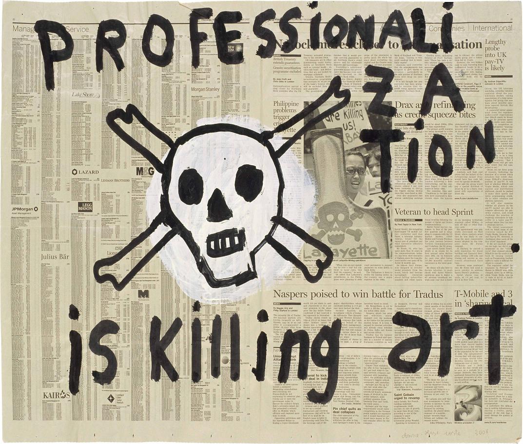 Professionalization Is Killing Art, 2008